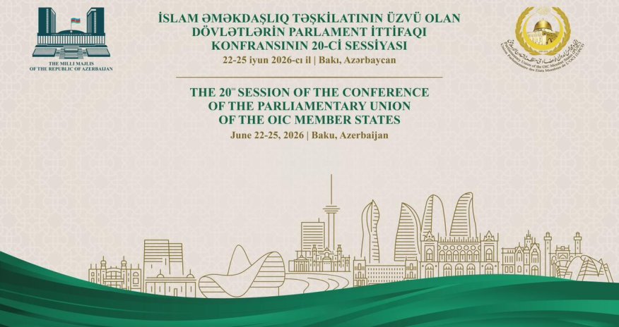 Bakıda İslam Əməkdaşlıq Təşkilatı Parlament İttifaqı Konfransının sessiyası keçiriləcək