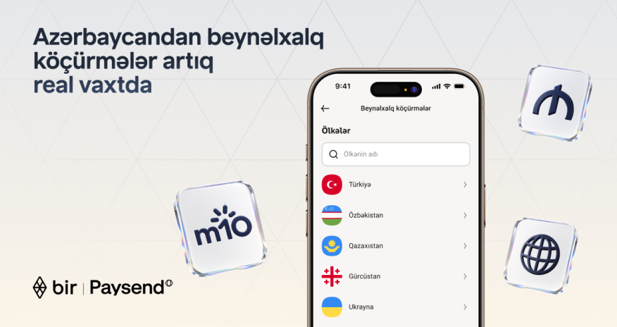 
Bir və &ldquo;Paysend&rdquo; Azərbaycanda real vaxt rejimində beynəlxalq köçürmələri istifadəyə verir
