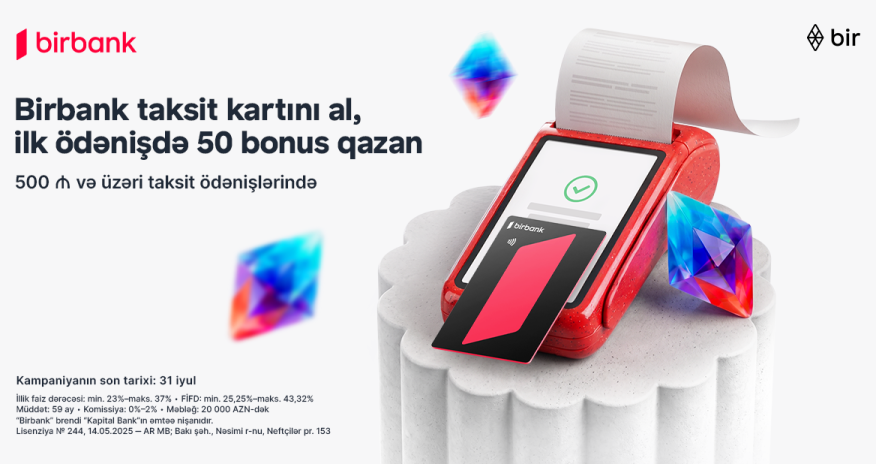 Birbank-ın taksit kartınıəldəedin, ilk taksitödənişinizə50 bonus qazanın