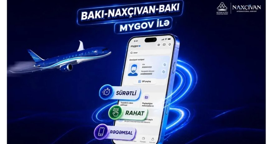 Bakı&ndash;Naxçıvan aviareyslərində "mygov"la rəqəmsal qeydiyyatabaşlanılıb