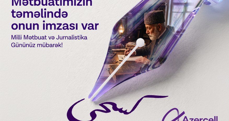Azercell Milli Mətbuat və Jurnalistika Günü münasibətilə media nümayəndələrini təbrik edir