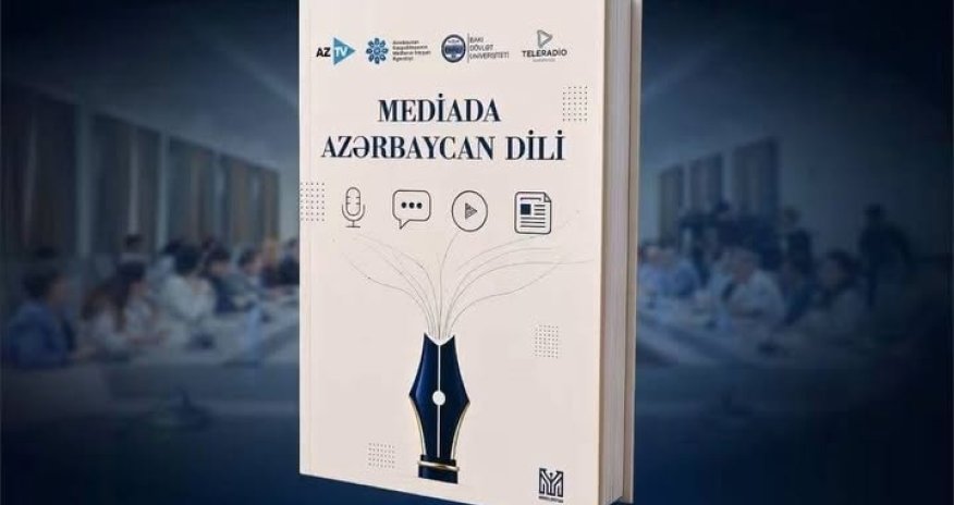 &ldquo;Azərsun Holdinq&rdquo;in dəstəyi ilə &ldquo;Mediada Azərbaycan dili&rdquo; kitabı nəşr olunub