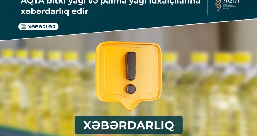 AQTA bəzi bitki yağları ilə bağlı xəbərdarlıq edib