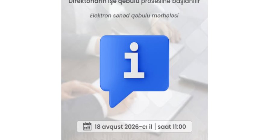 Direktor vəzifəsinə işə qəbul üzrə elektron qeydiyyat başlayır