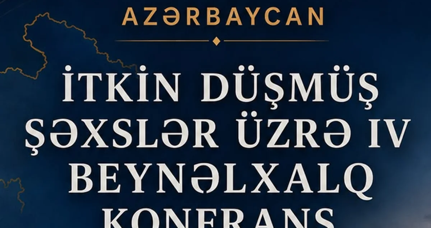 Bakıda itkin düşmüş şəxslərlə bağlı IV beynəlxalq konfrans keçiriləcək