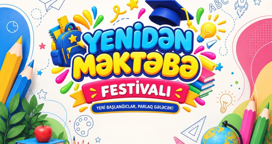 &ldquo;Azersun Holding&rdquo; markaları uşaqları &ldquo;Yenidən məktəbə&rdquo; festivalına dəvət edir