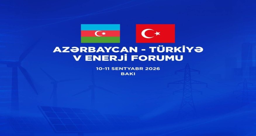 
Azərbaycan-Türkiyə 5-ci Enerji Forumu keçiriləcək