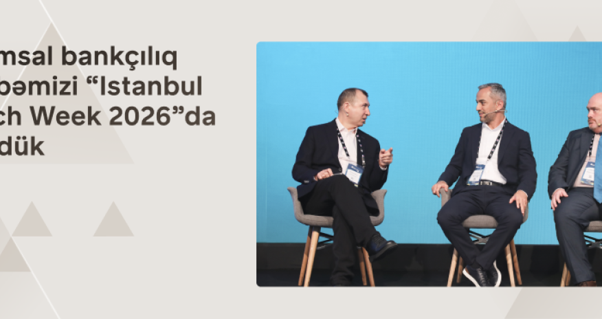 Bir rəqəmsal bankçılıq təcrübəsini &ldquo;Istanbul Fintech Week&rdquo; tədbirində təqdim edib