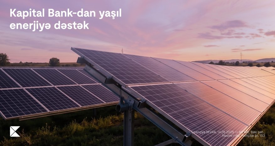 Kapital Bank enerji effektivliyi üzrə layihəni maliyyələşdirdi: günəş panlelləri qurulur