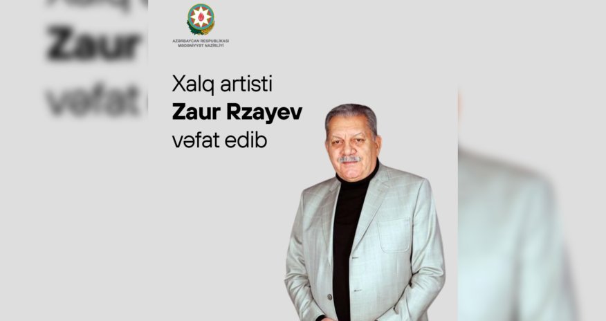 Mədəniyyət Nazirliyi Zaur Rzayevin vəfatı ilə bağlı nekroloq yayıb